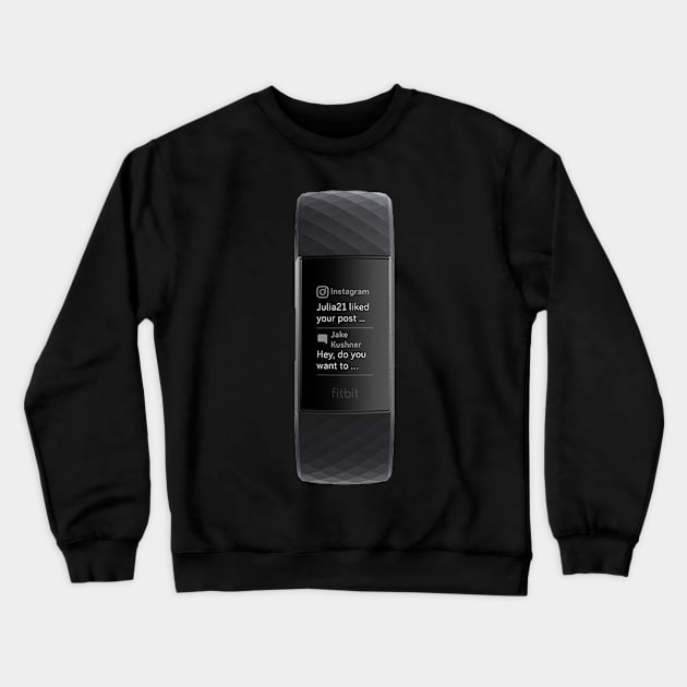 Fit bit Crewneck Sweatshirt by richercollections